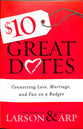 $10 Great Dates: Connecting Love, Marriage, and Fun on a Budget