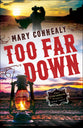 Too Far Down (#03 in The Cimarron Legacy Series)