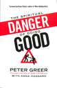 The Spiritual Danger of Doing Good