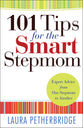 101 Tips For the Smart Stepmom: Expert Advice From One Stepmom to Another