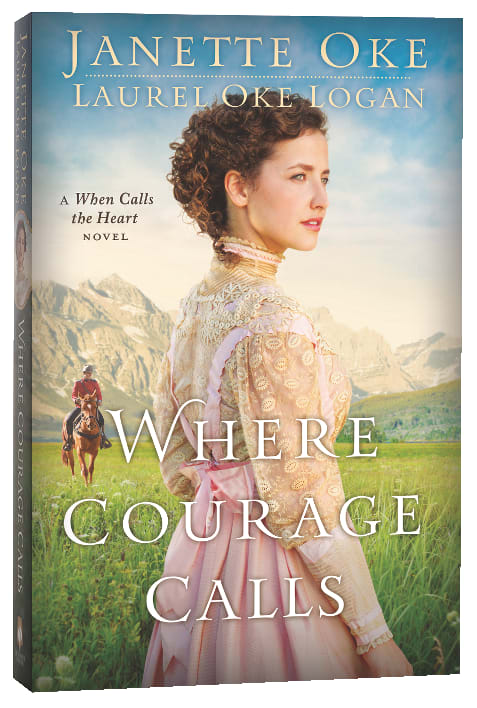 Where Courage Calls (#01 in Return To The Canadian West Series)