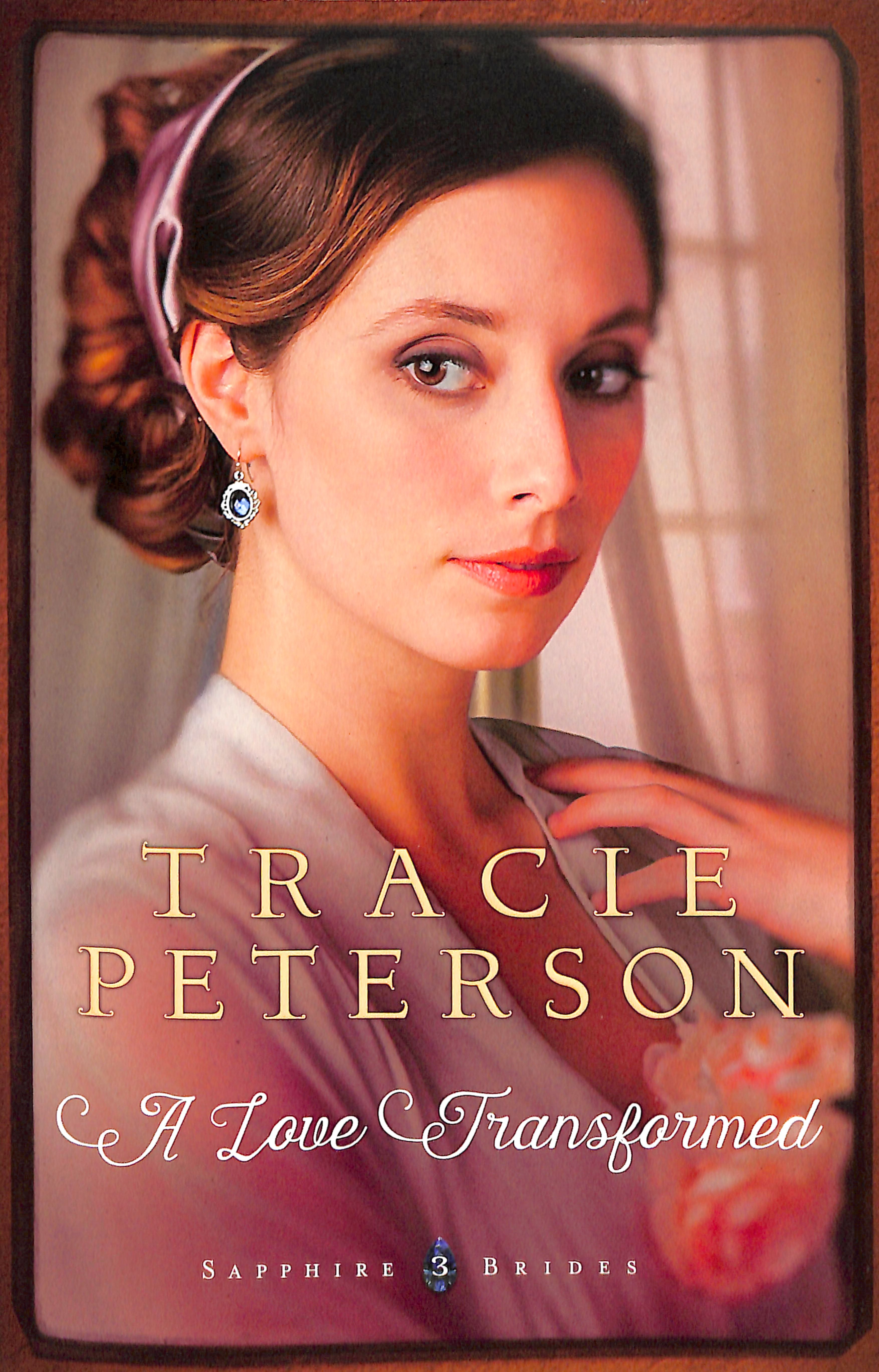 A Love Transformed (#03 in Sapphire Brides Series)