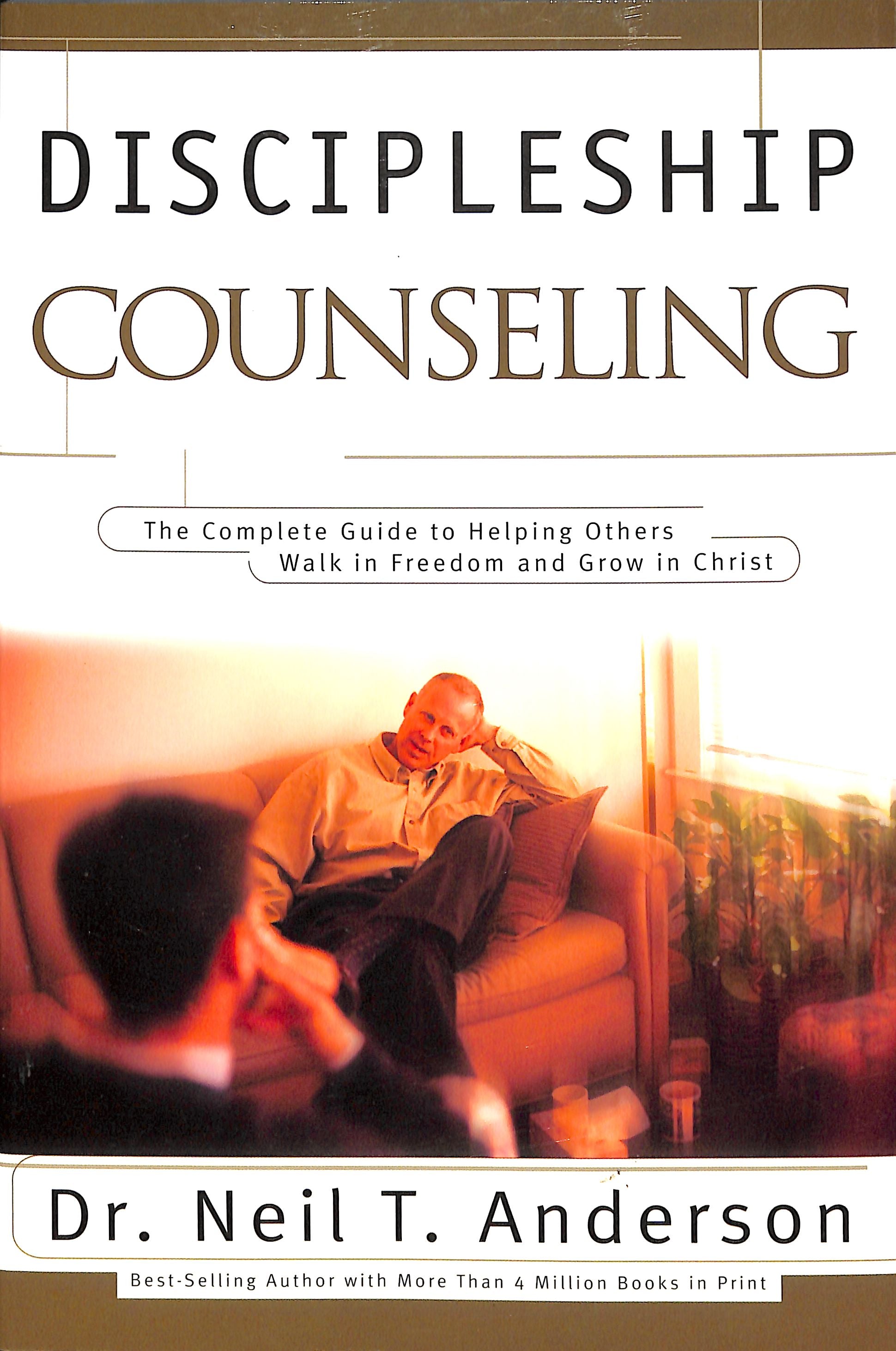 Discipleship Counseling: The Complete Guide to Helping Others Walk in Freedom & Grow in Christ