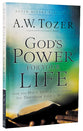 God's Power For Your Life: How the Holy Spirit Transforms You Through God's Word (New Tozer Collection Series)