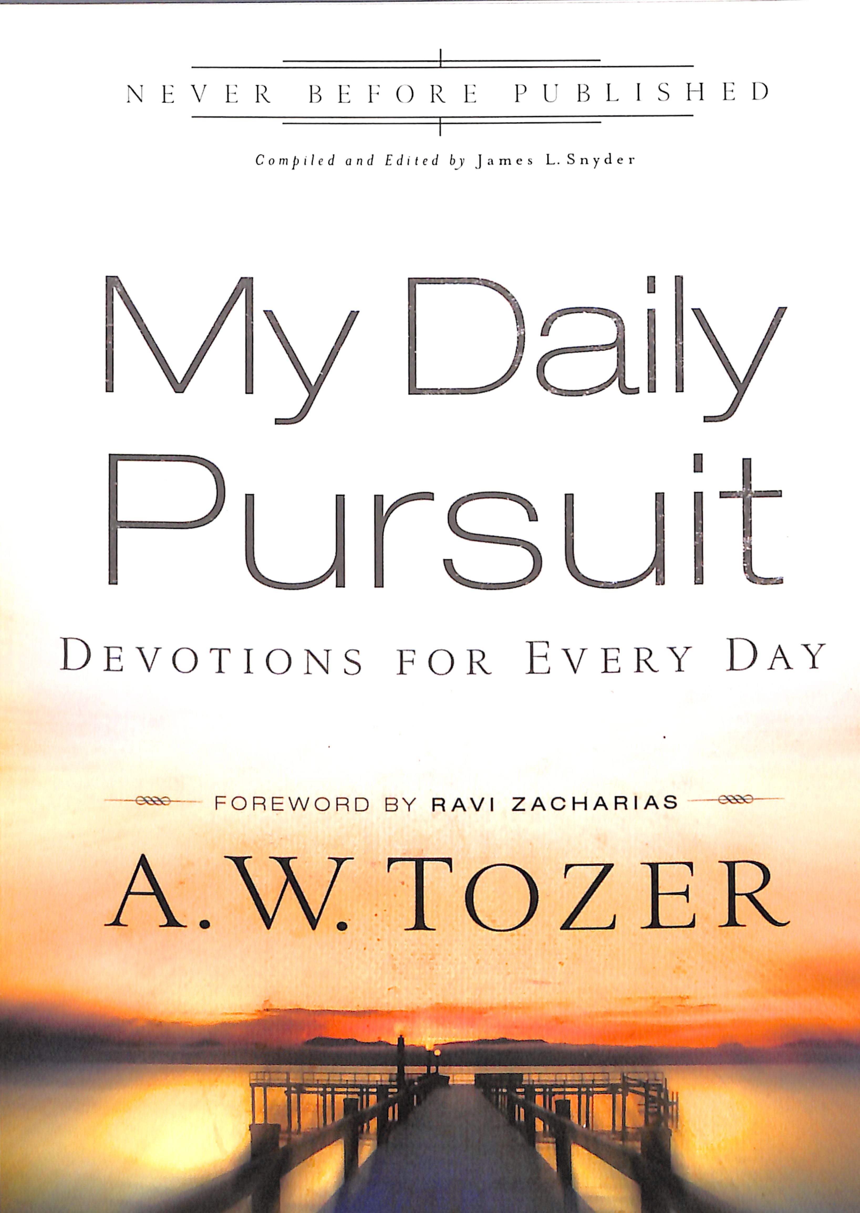 My Daily Pursuit: 365 Devotions With a W Tozer, Devotions For Every Day (365 Daily Devotions Series)