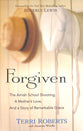 Forgiven: The Amish School Shooting, a Mother's Love, and a Story of Remarkable Grace