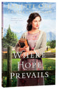 Where Hope Prevails (#03 in Return To The Canadian West Series)