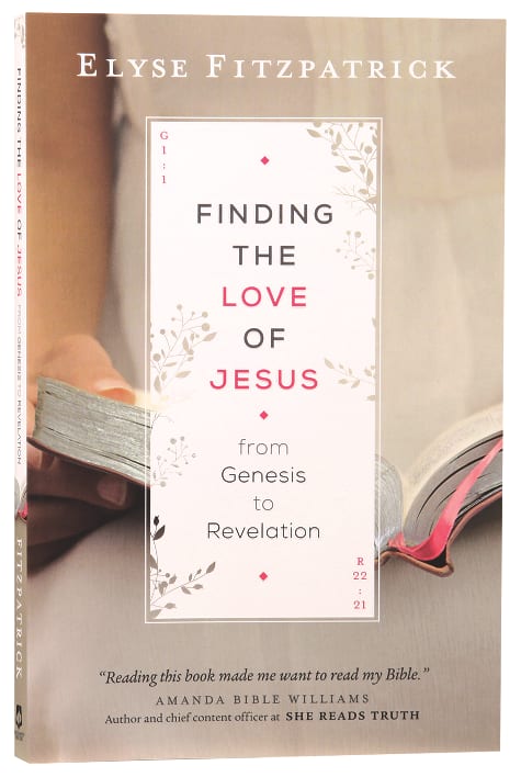 Finding the Love of Jesus From Genesis to Revelation