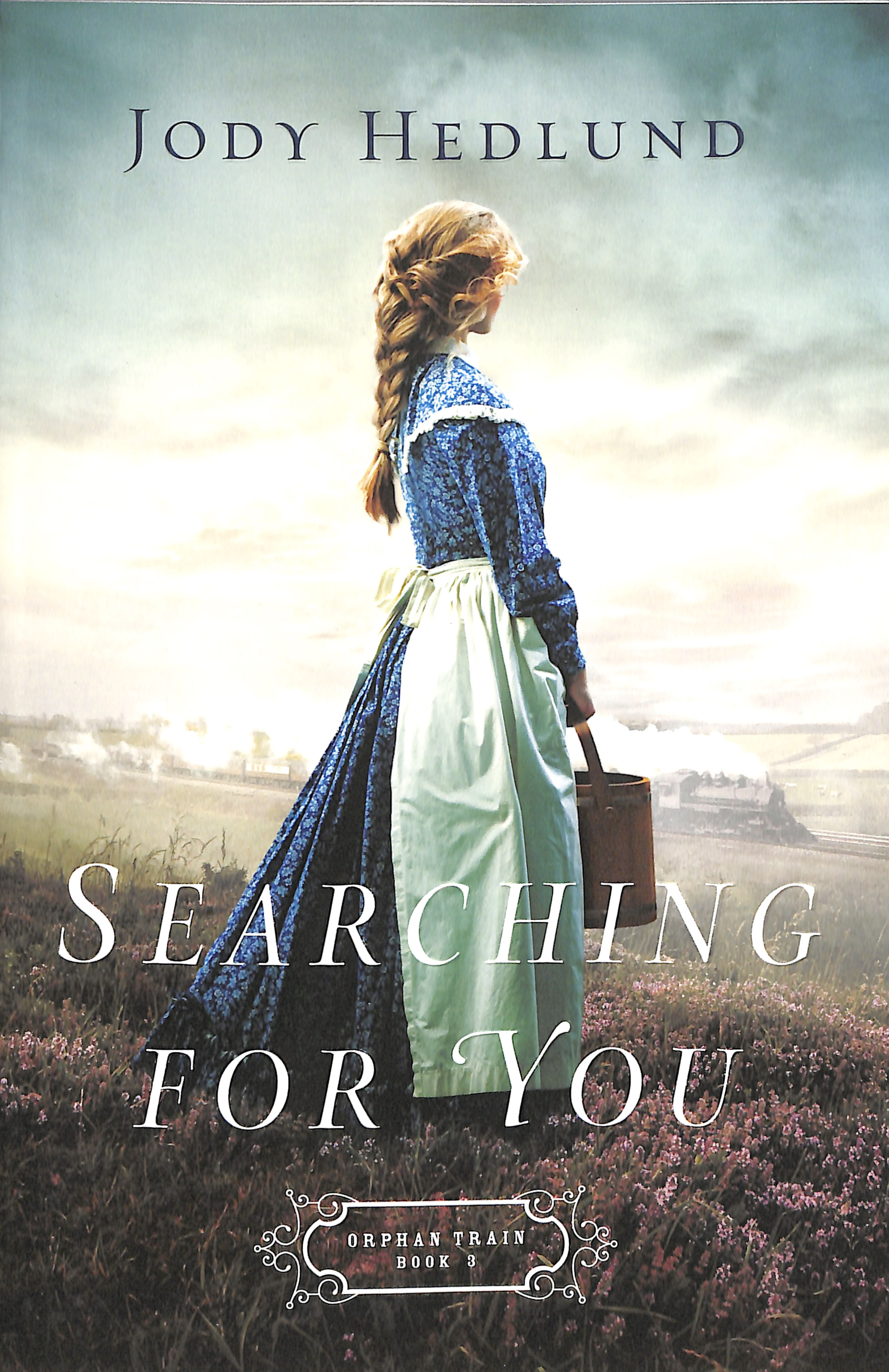 Searching For You (#03 in Orphan Train Series)