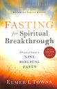 Fasting For Spiritual Breakthrough: A Practical Guide to Nine Biblical Fasts