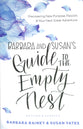 Barbara and Susan's Guide to the Empty Nest: Discovering New Purpose, Passion, and Your Next Great Adventure