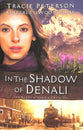 In the Shadow of Denali (#01 in The Heart Of Alaska Series)