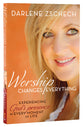 Worship Changes Everything