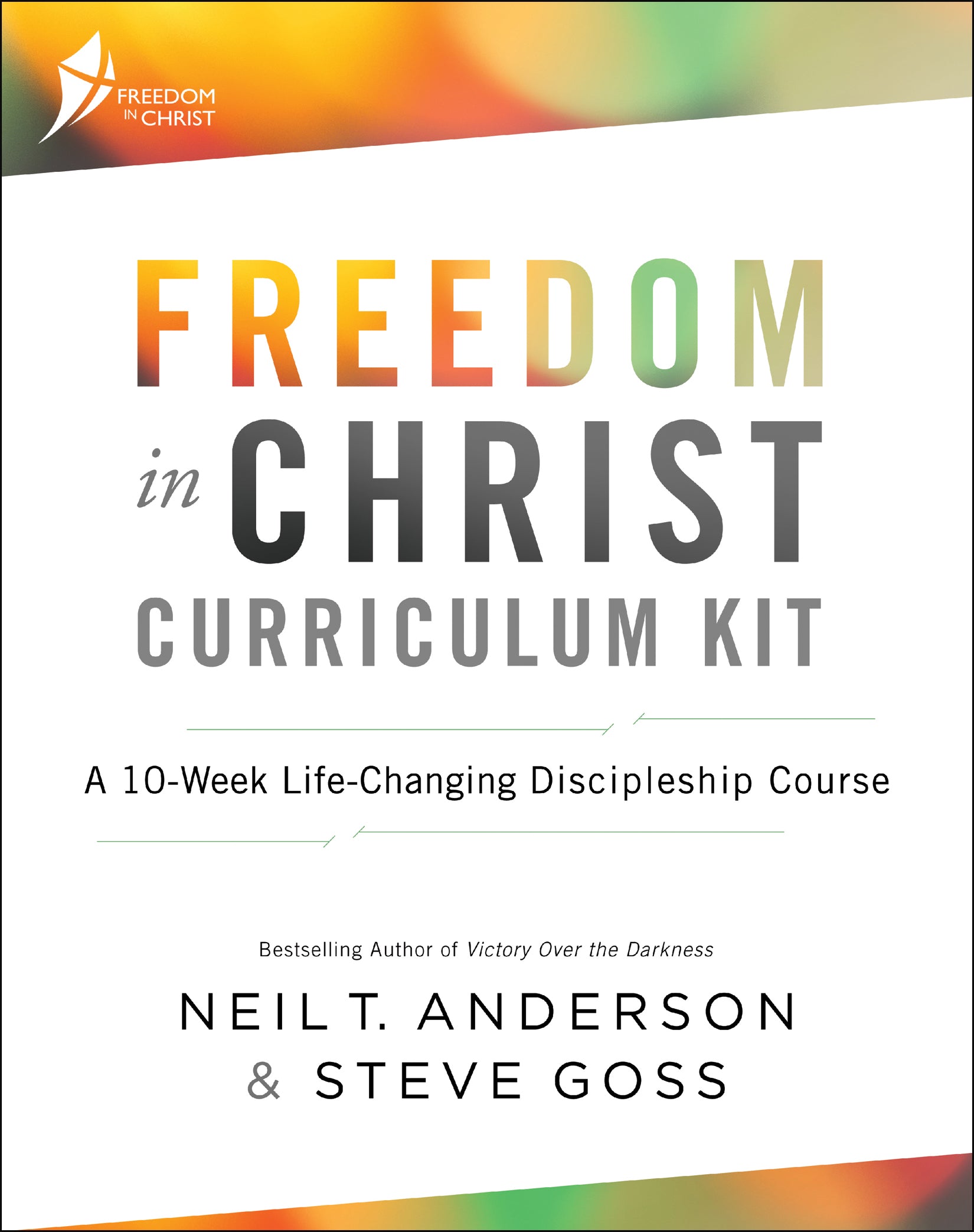 Freedom in Christ: A 10-Week Life-Changing Discipleship Course (Curriculum Kit)
