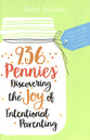 936 Pennies: Discovering the Joy of Intentional Parenting