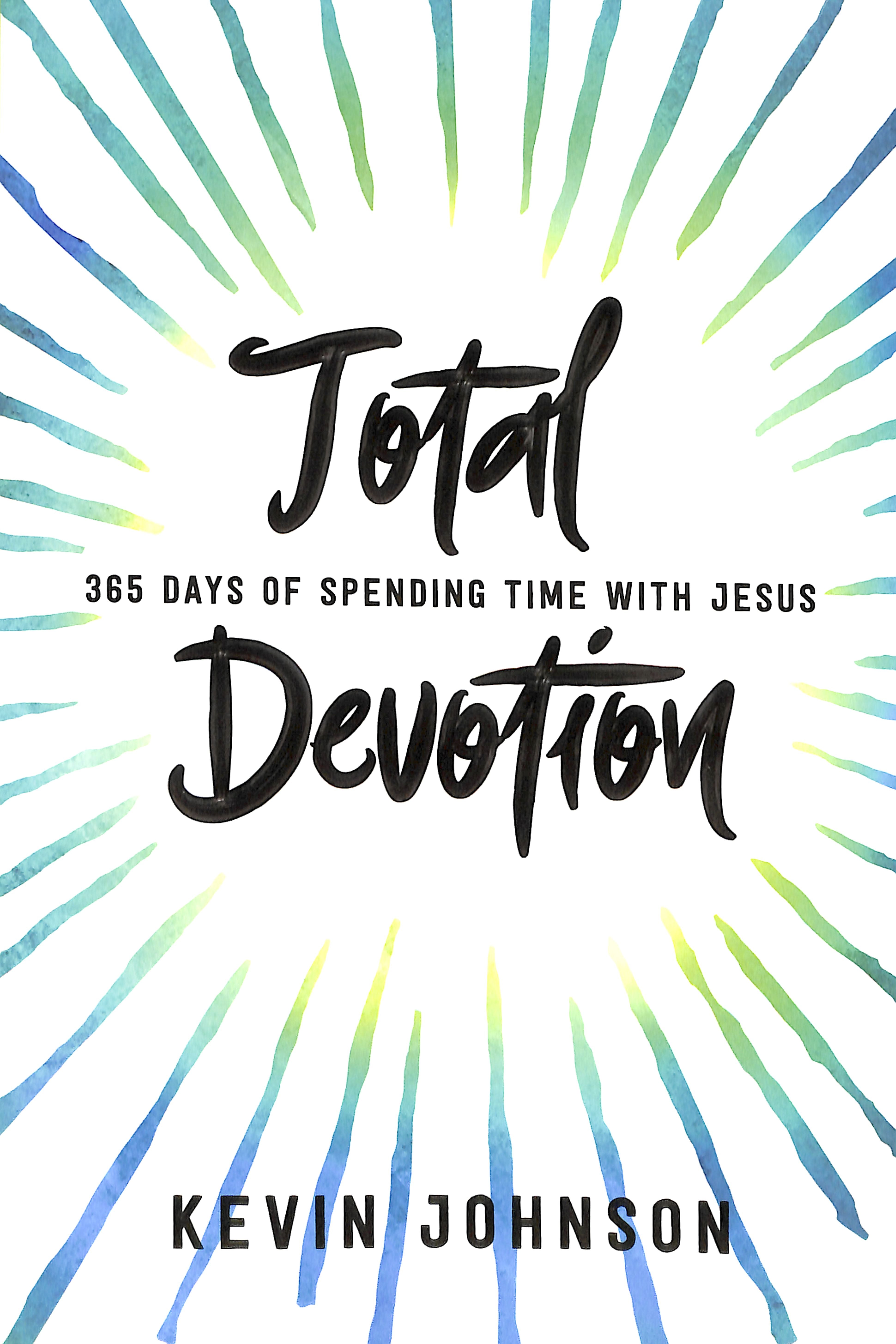 Total Devotion: 365 Days of Spending Time With Jesus