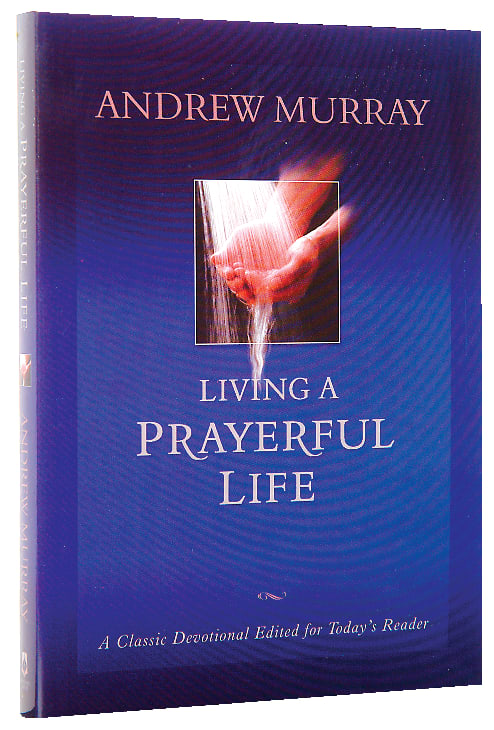 Living a Prayerful Life (Bethany Murray Classics Series)