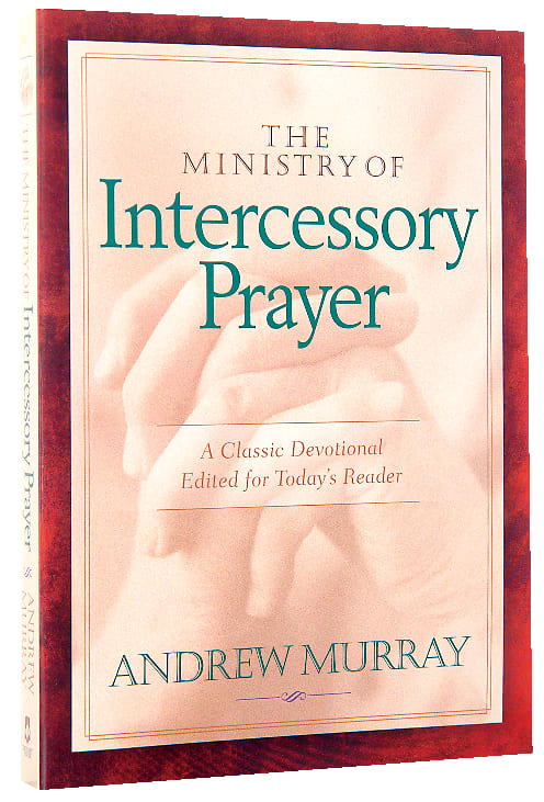 The Ministry of Intercessory Prayer (Bethany Murray Classics Series)