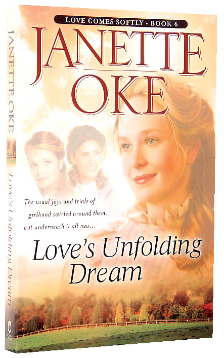Love's Unfolding Dream (2005) (#06 in Love Comes Softly Series)