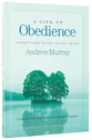 Life of Obedience, A: Learning to Trust His Time, His Place, His Will (Bethany Murray Classics Series)