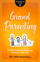 Grandparenting: Strengthening Your Family and Passing on Your Faith