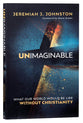 Unimaginable: What Our World Would Be Like Without Christianity