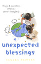 Unexpected Blessings: The Joys & Possibilities of Life in a Special-Needs Family