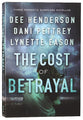 3in1: Cost of Betrayal, The: Betrayed; Deadly Isle; Code of Ethics (Cost Of Betrayal Collection)