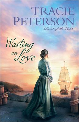 Waiting on Love (#03 in Ladies Of The Lake Series)