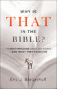Why is That in the Bible?: The Most Perplexing Verses and Stories--And What They Teach Us
