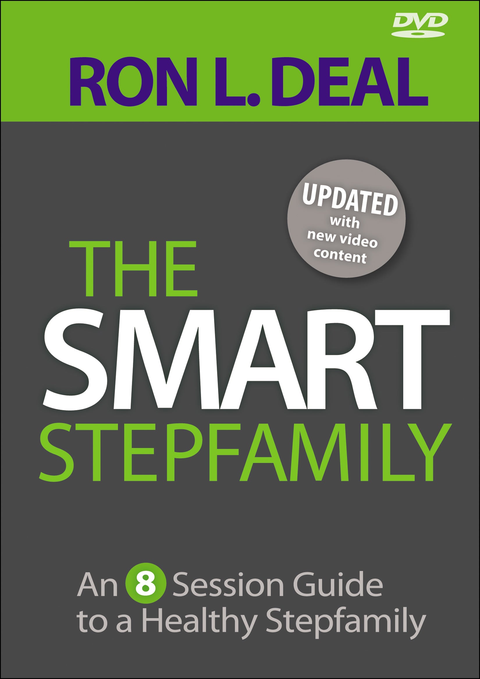 The Smart Stepfamily: An 8-Session Guide to a Healthy Stepfamily (& Edition)