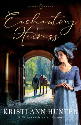 Enchanting the Heiress (#03 in Hearts On The Heath Series)