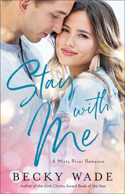 Stay With Me (#01 in Misty River Romance Series)