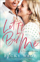 Let It Be Me (#02 in Misty River Romance Series)