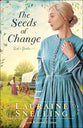 The Seeds of Change (#01 in Leah's Garden Series)