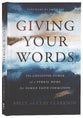 Giving Your Words: The Lifegiving Power of a Verbal Home For Family Faith Formation