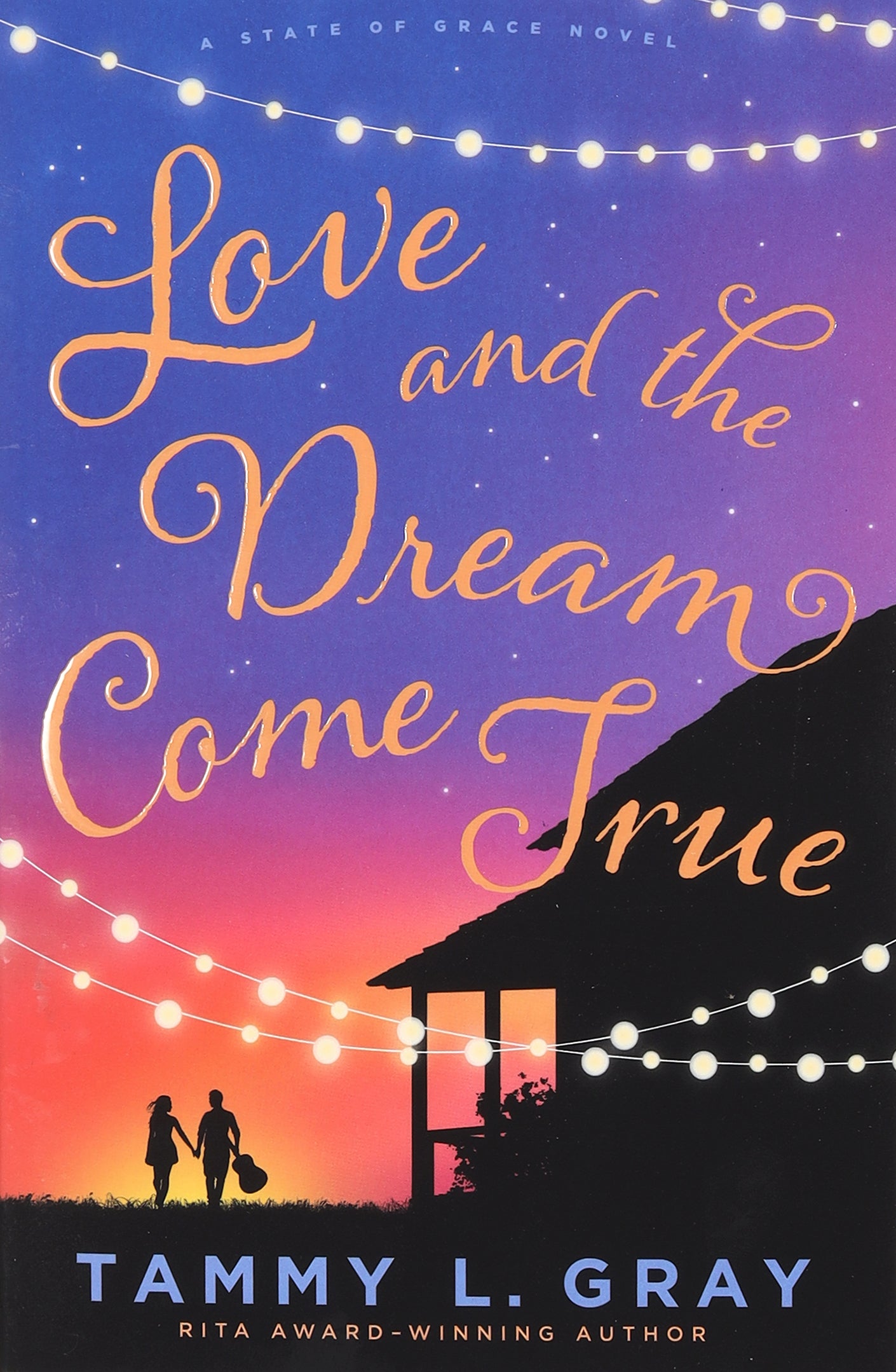 Love and the Dream Come True (#03 in State Of Grace Series)