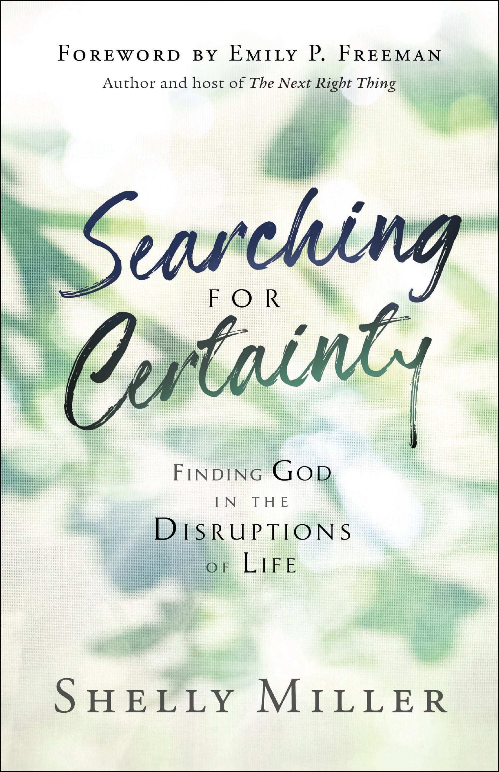 Searching For Certainty: Finding God in the Disruptions of Life