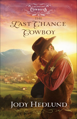 The Last Chance Cowboy (#05 in Colorado Cowboys Series)