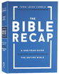The Bible Recap: A One-Year Guide to Reading and Understanding the Entire Bible