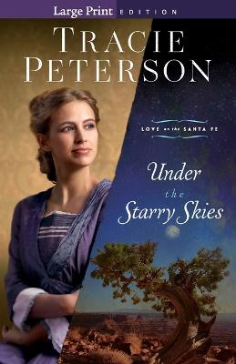 Under the Starry Skies (Large Print) (#03 in Love On The Santa Fe Series)