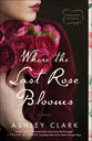 Where the Last Rose Blooms (#03 in Heirloom Secrets Series)