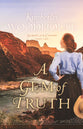 A Gem of Truth (#02 in Secrets Of The Canyon Series)