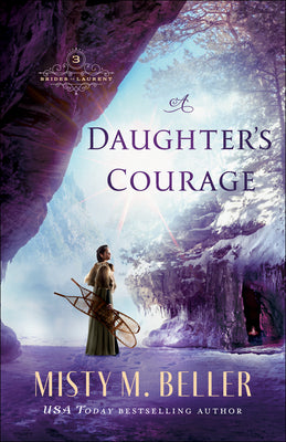 A Daughter's Courage (#03 in Brides Of Laurent Series)