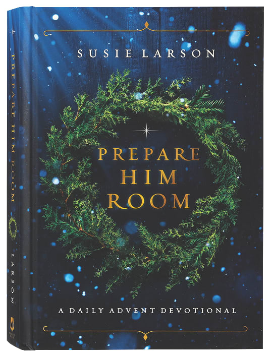 Prepare Him Room: A Daily Advent Devotional