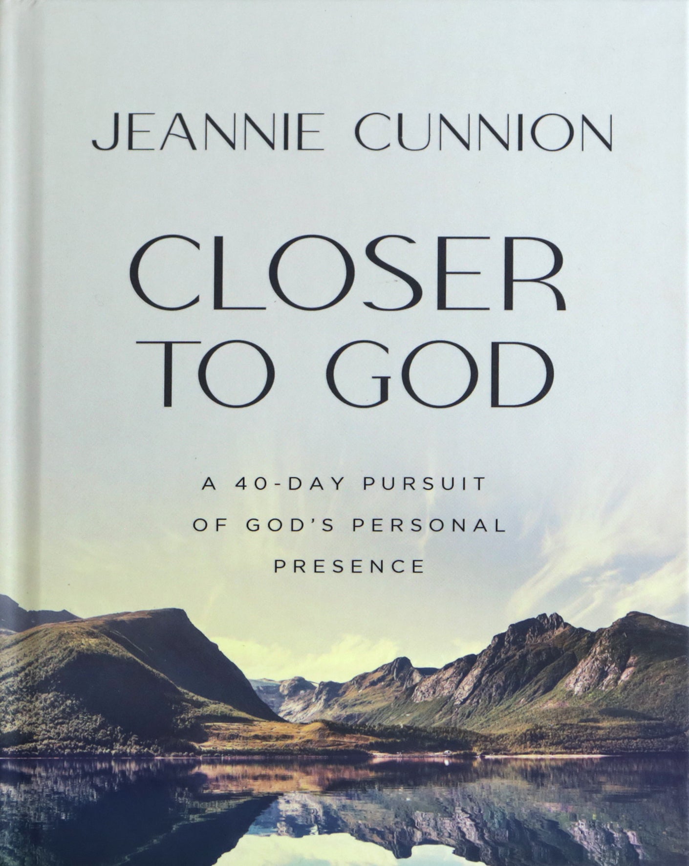Closer to God: A 40-day Pursuit of God's Personal Presence