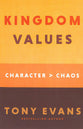 Kingdom Values: Character Over Chaos