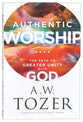 Authentic Worship: The Path to Greater Unity With God
