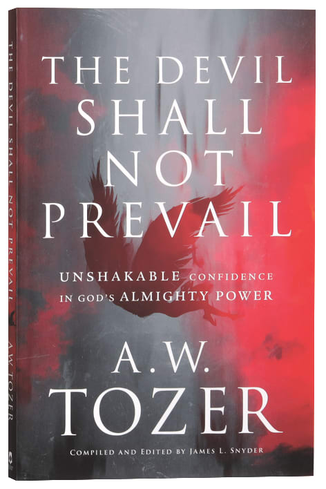 The Devil Shall Not Prevail: Unshakable Confidence in God's Almighty Power