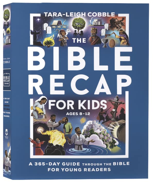 The Bible Recap for Kids: A One-Year Guide through the Bible for Young Readers Ages 8-12